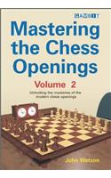 Mastering the Chess Openings Volume 2