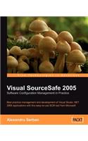 Visual SourceSafe 2005 Software Configuration Management in Practice