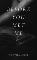 Before You Met Me