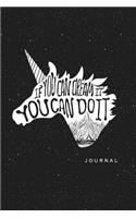 If You Can Dream It You Can Do It Journal