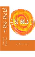 Be Bold