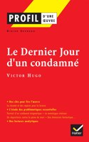 Profil d'une oeuvre: Le dernier jour d'un condamne