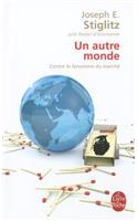 Un Autre Monde: Contre Le Fanatisme Du Marche