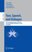 Text, Speech, and Dialogue: 25th International Conference, Tsd 2022, Brno, Czech Republic, September 6-9, 2022, Proceedings