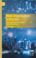 Work Organisation in Practice: From Taylorism to Sustainable Work Organisations