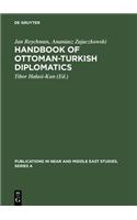 Handbook of Ottoman-Turkish Diplomatics: (7 Publications in Near and Middle East Studies. Series A)