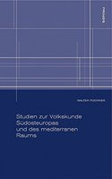 Studien Zur Volkskunde Sudosteuropas Und Des Mediterranen Raums
