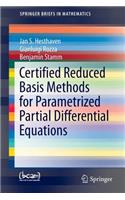 Certified Reduced Basis Methods for Parametrized Partial Differential Equations: (SpringerBriefs in Mathematics)