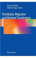 Vestibular Migraine and Related Syndromes