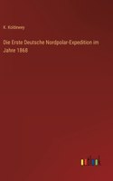 Die Erste Deutsche Nordpolar-Expedition im Jahre 1868