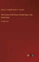 Cruise of the Kawa; Wanderings in the South Seas
