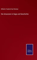 Die Amazonen in Sage und Geschichte