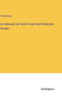 Gebrauch der Schrift unter den Römischen Königen
