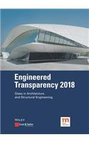 Engineered Transparency 2018: Glass in Architecture and Structural Engineering