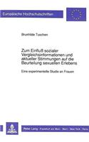 Zum Einfluß Sozialer Vergleichsinformationen Und Aktueller Stimmungen Auf Die Beurteilung Sexuellen Erlebens