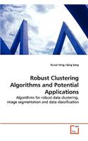Robust Clustering Algorithms and Potential Applications