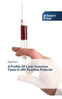 A Profile Of Liver Function Tests In HIV Positive Patients
