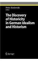 Discovery of Historicity in German Idealism and Historism