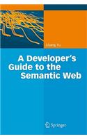 A Developer's Guide to the Semantic Web