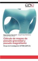 Cálculo de mapas de pseudo gravedad y pseudo magnétismo