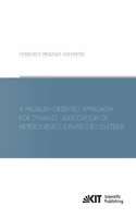 A Problem-Oriented Approach for Dynamic Verification of Heterogeneous Embedded Systems