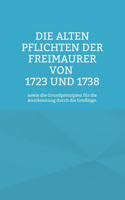 Die Alten Pflichten der Freimaurer von 1723 und 1738