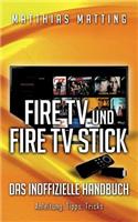 Amazon Fire TV und Fire TV Stick - das inoffizielle Handbuch