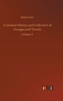 General History and Collection of Voyages and Travels