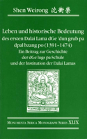 Leben und historische Bedeutung des ersten Dalai Lama dGe’dun grub pa dpal bzang po (1391–1474)