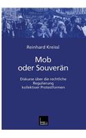 Mob oder Souverän: Diskurse über die rechtliche Regulierung kollektiver Protestformen(German)