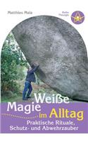Weiße Magie im Alltag