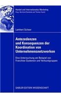 Antezedenzen Und Konsequenzen Der Koordination Von Unternehmensnetzwerken