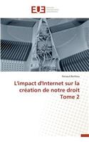 L'Impact d'Internet Sur La Création de Notre Droit Tome 2