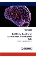 Cell Cycle Control of Mammalian Neural Stem Cells