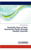 Peristaltic Flow of Non-Newtonian Fluids Through Flexible Channels