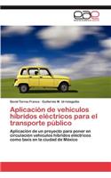 Aplicacion de Vehiculos Hibridos Electricos Para El Transporte Publico