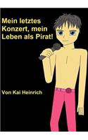 Mein Letztes Konzert, Mein Leben ALS Pirat!