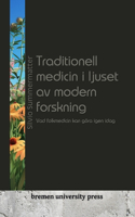 Traditionell medicin i ljuset av modern forskning: Vad folkmedicin kan göra igen idag