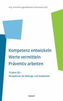 Kompetenz entwickeln | Werte vermitteln | Praventiv arbeiten