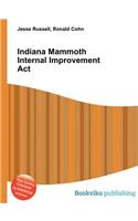 Indiana Mammoth Internal Improvement ACT