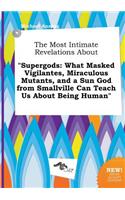 The Most Intimate Revelations about Supergods