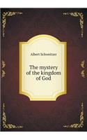 The Mystery of the Kingdom of God