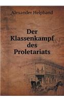 Der Klassenkampf des Proletariats