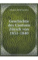 Geschichte Des Cantons Zürich Von 1831-1840