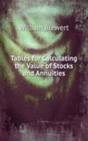 Tables for Calculating the Value of Stocks and Annuities