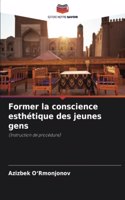 Former la conscience esthétique des jeunes gens