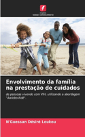 Envolvimento da família na prestação de cuidados