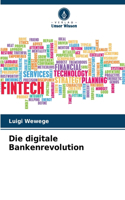 Die digitale Bankenrevolution