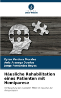 Häusliche Rehabilitation eines Patienten mit Hemiparese