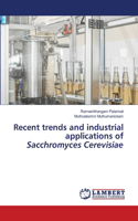 Recent trends and industrial applications of Sacchromyces Cerevisiae